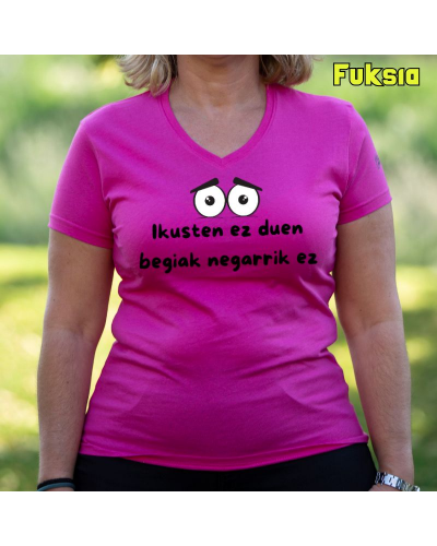 Emakumeen Kamiseta - Ikusten Ez Duen Begiak Negarrik Ez