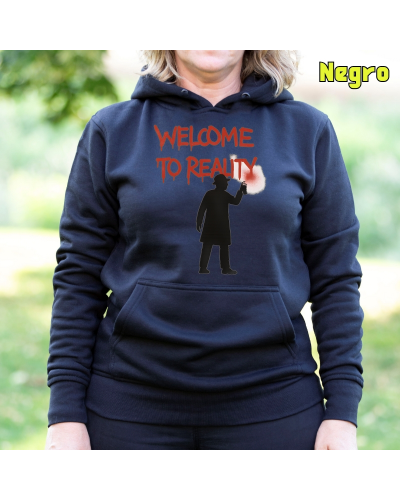Sudadera mujer con capucha Welcome To Reality