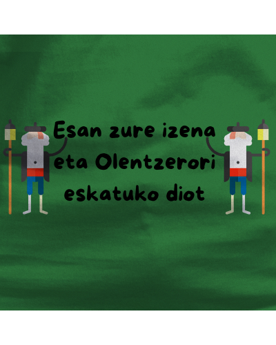 Esan Zure Izena Eta Olentzerori - Gizonezkoen Kamiseta