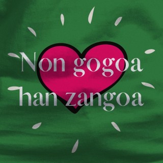 Non Gogoa Han Zangoa