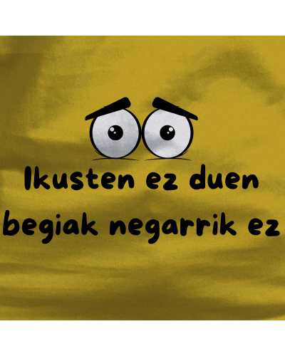 Emakumeen Kamiseta - Ikusten Ez Duen Begiak Negarrik Ez