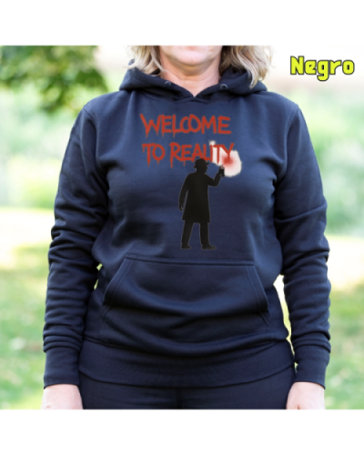 Sudadera mujer con capucha Welcome To Reality