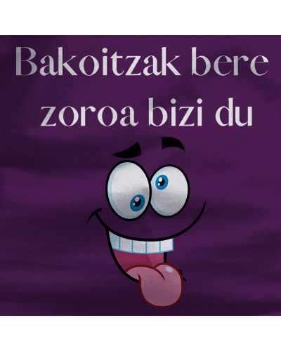 Gizonezkoen Kamiseta - Bakoitzak Bere Zoroz Bizi Du