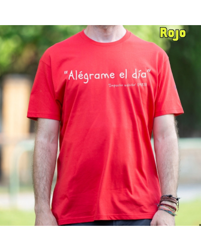Alegrame el dia - Camiseta Hombre Manga Corta