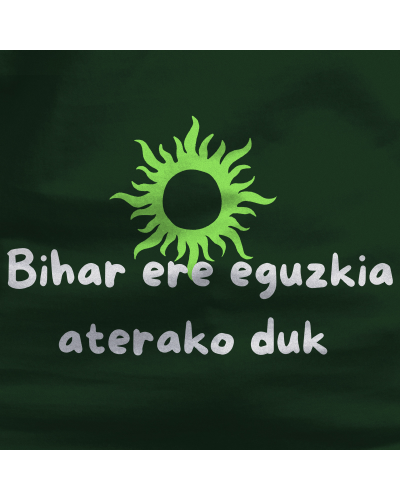 Gizonezkoen Kamiseta - Bihar Ere Eguzkia Aterako Duk